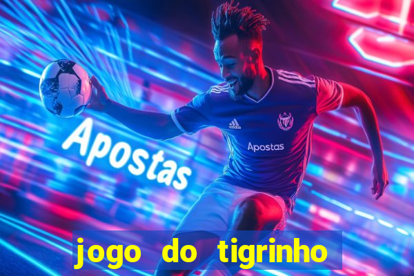 jogo do tigrinho plataforma de r$ 5